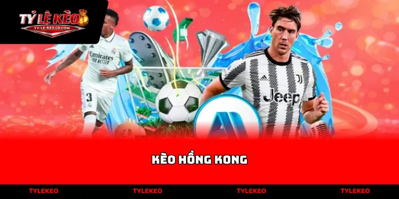 kèo hồng kong