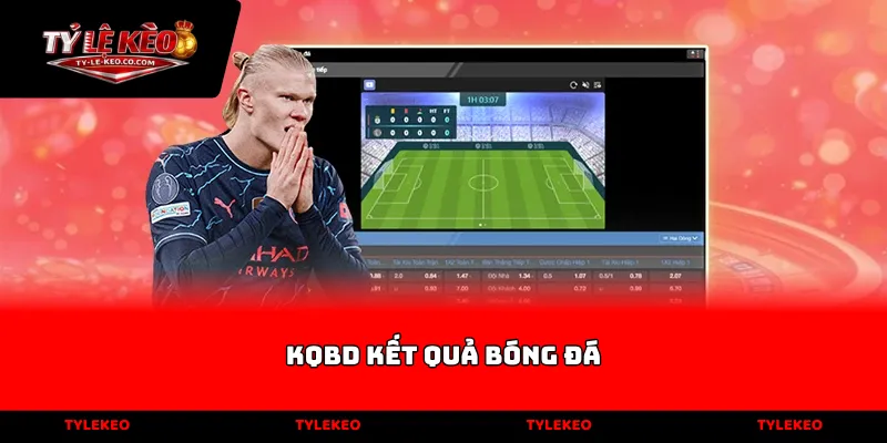 kqbd kết quả bóng đá