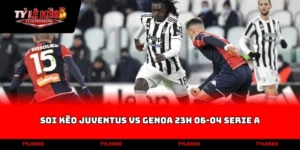 soi kèo Juventus vs Genoa 23h 06-04 Serie A